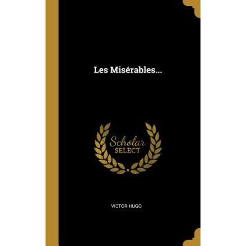 Les Misérables... -- Victor Hugo